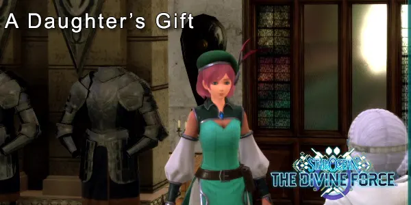 A Daughter's Gift - Star Ocean: The Divine Force Sidequest
