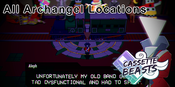 Cassette Beasts - All Archangel Locations