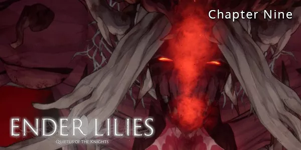ENDER LILIES - Chapter Nine - The Abyss - Walkthrough