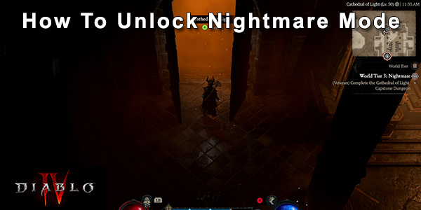 Diablo 4 - How To Unlock Nightmare Difficulty - World Tier III