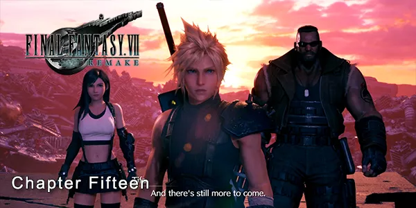 Final Fantasy VII Remake - Chapter Fifteen - The Day Midgar Stood Still - Guide