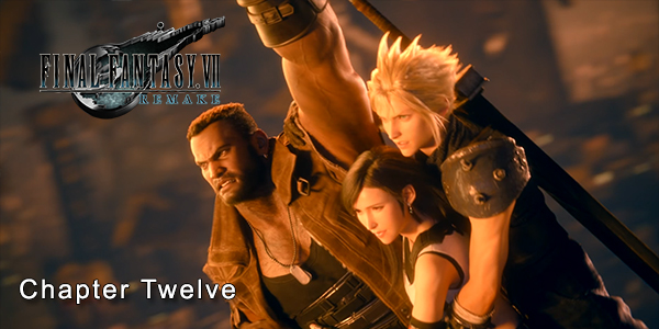 Final Fantasy VII Remake - Chapter Twelve - Fight For Survival
