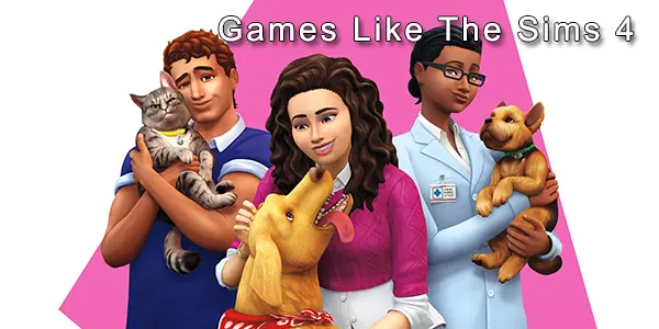 10 Games like The Sims 4