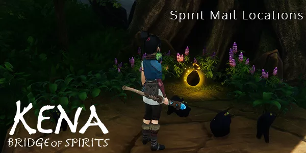 Kena: Bridge Of Spirits - All Spirit Mail Locations