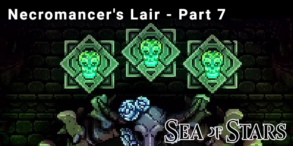 Necromancer's Lair - Sea Of Stars Walkthrough - Part 7