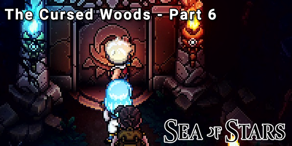 The Cursed Woods - Sea Of Stars Walkthrough - Part 6