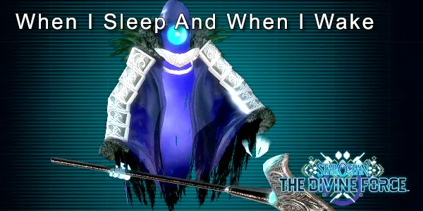 When I Sleep And When I Wake - Star Ocean: The Divine Force Sidequest
