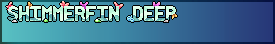Shimmerfin deep